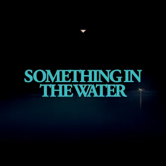 Something In the Water by Buffalo Tide