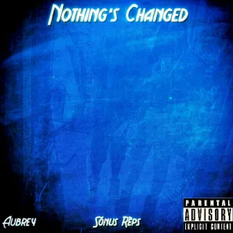 Nothing's Changed by Aubrey