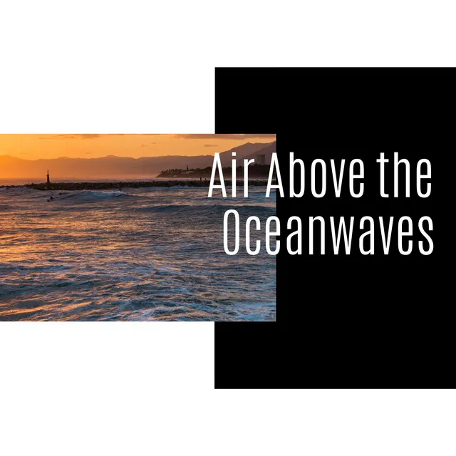 Air Above the Oceanwaves