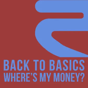 Where's My Money? by Back To Basics