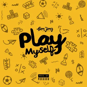 Play Myself by Sam Jamz