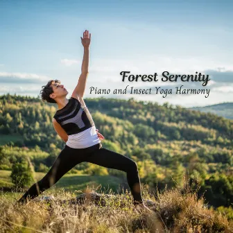 Forest Serenity: Piano and Insect Yoga Harmony by Nature Insight