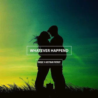 Whatever Happend by UVIQUE