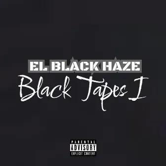 BLACK TAPES I by EL BLACK HAZE