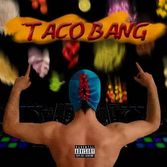 Taco Bang by Nacho Tranquilo