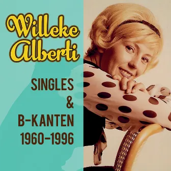 Singles & B-kanten 1960-1996 by Willeke Alberti