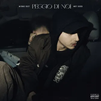 Peggio di noi by Not Good