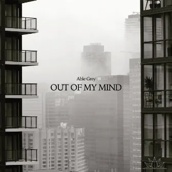 Out Of My Mind by Able Grey