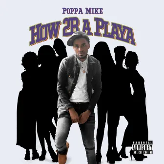 How 2B A Playa by Poppa Mike