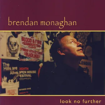 Look No Further by Brendan Monaghan