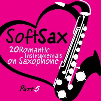 Soft Sax, Pt. 5 - 20 Romantic Instrumentals on Saxophone by Graham Turner