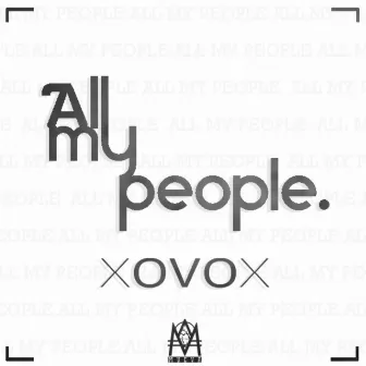 All My People by XOVOX