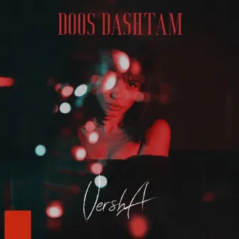 Doos Dashtam by Versha