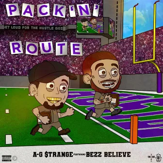 Pack’N’Route by A-G $trange