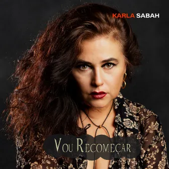 Vou Recomeçar by Karla Sabah