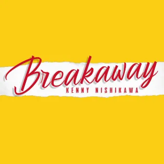 Breakaway by Kenny Nishikawa