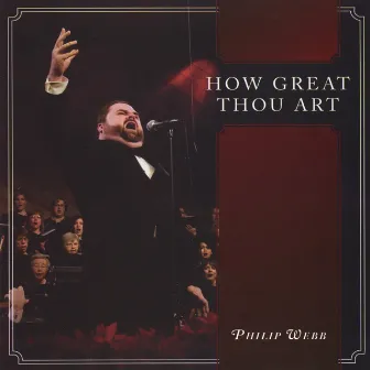 How Great Thou Art by Philip Webb