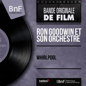 Whirlpool (Original Motion Picture Soundtrack, Mono Version) by Ron Goodwin et son orchestre