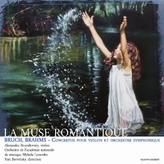 La Muse Romantique: Bruch, Brahms - Concertos pour violon et orchestre (Live) by Yuri Bervetsky