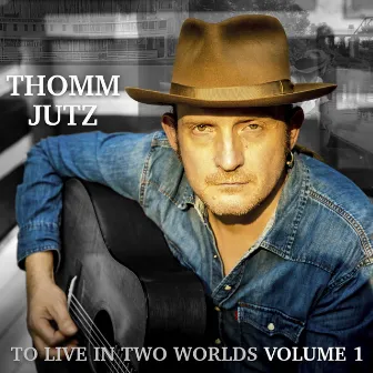 To Live in Two Worlds, Vol. 1 by Thomm Jutz