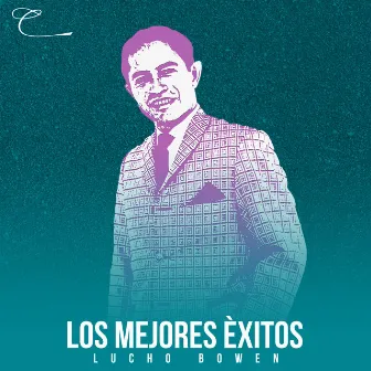 Los Mejores Éxitos by Lucho Bowen