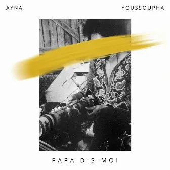 Papa dis-moi by Ayna