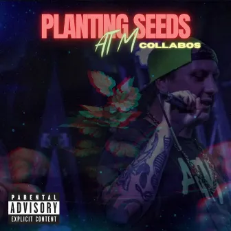 Planting Seeds Collabos by ATM