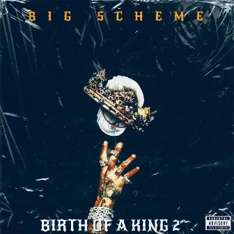 BIRTH OF A KING 2 by Big Scheme