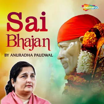 Sai Bhajan by Anuradha Paudwal by 