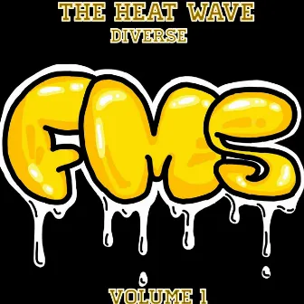 FMS The Heat Wave, Vol. 1 by Yaboy Diverse