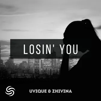 Losin' You by UVIQUE