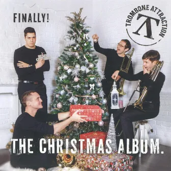 Finally! the Christmas Album by Trombone Attraction