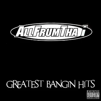 Greatest Bangin Hits by Allfrumtha I