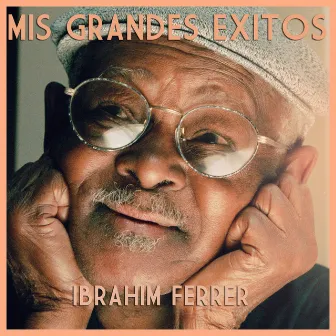 Mis grandes éxitos (Remastered) by Ibrahim Ferrer