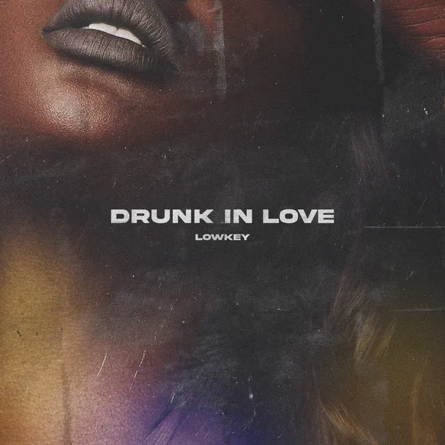 Drunk In Love