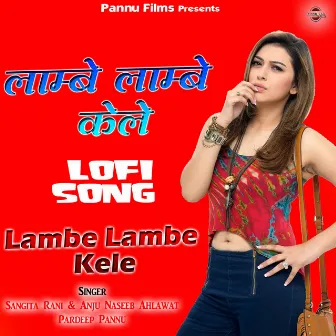 Lambe Lambe Kele - Lofi Song by Sangita Rani