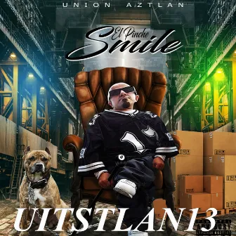 UITSTLAN13 by UNION AZTLAN EL PINCHE SMILE