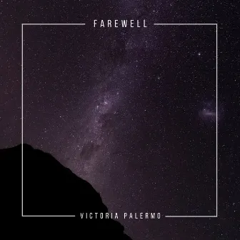 Farewell by Victoria Palermo