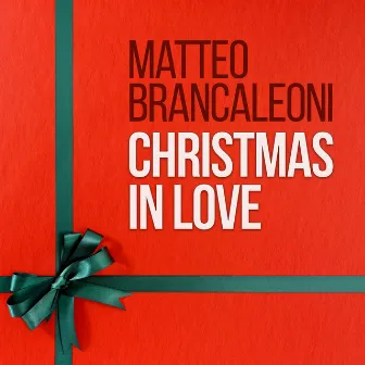 Christmas In Love by Matteo Brancaleoni