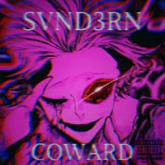 COWARD by SVND3RN