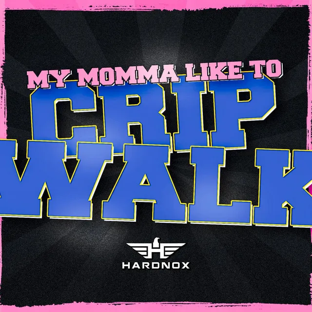 My Momma Like To Crip Walk - Instrumental