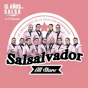 EP 15 Años de Salsa en el Salvador by Salsalvador All Stars