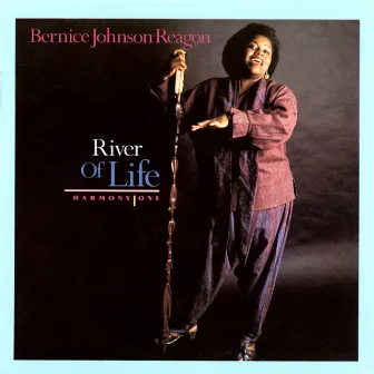 River Of Life: Harmony One by Bernice Johnson Reagon