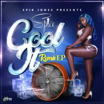 Spice Cool It Remix EP by Epik Jones