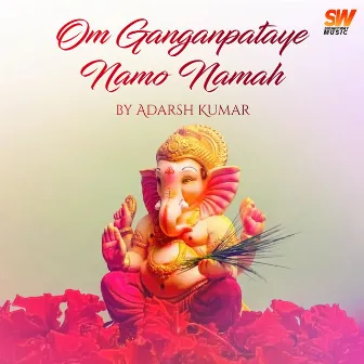 Om Ganganpataye Namo Namah by Adarsh Kumar