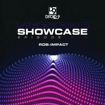 Droid9 Weekend Showcase 013 (DJ Mix) by ROB-IMPACT