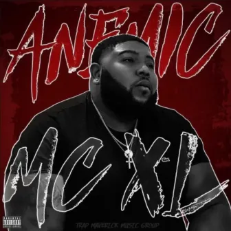 Anemic by MC X.L.