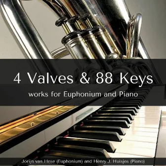 4 Valves & 88 Keys (Works for Euphonium and Piano) by Henry J. Huisjes