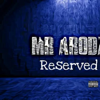 Reserved by Mr Arodz