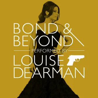 Bond and Beyond by Louise Dearman